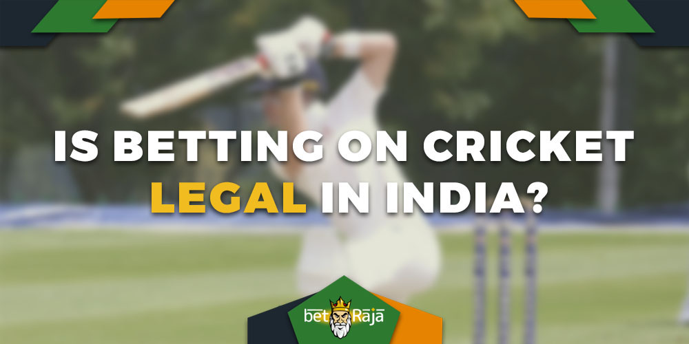 Is Betting on cricket legal in India