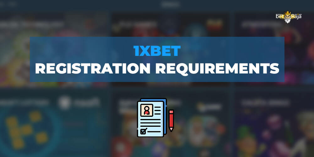 1xbet Registration Requirements