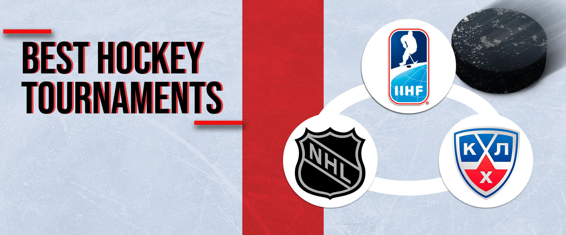The most prominent hockey tournaments.