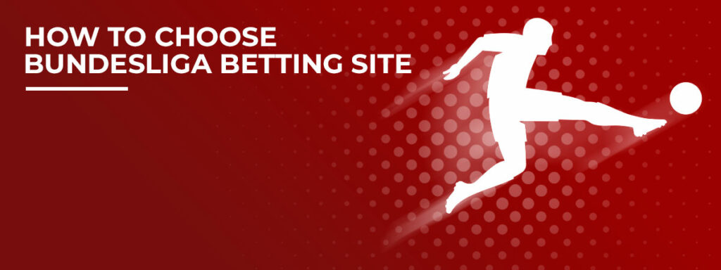 How to choose Bundesliga betting site