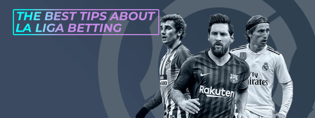 The best tips on La Liga betting