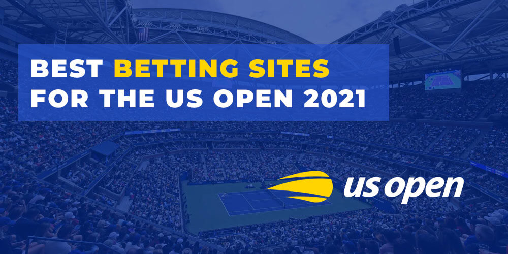 BEST BETTING SITES FOR THE US OPEN 2021