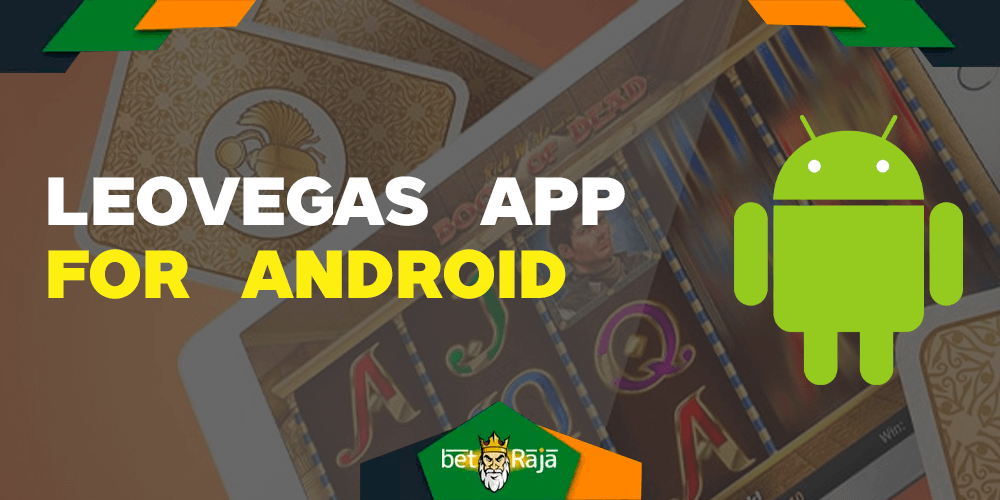 How to download leovegas appa for the android phone.