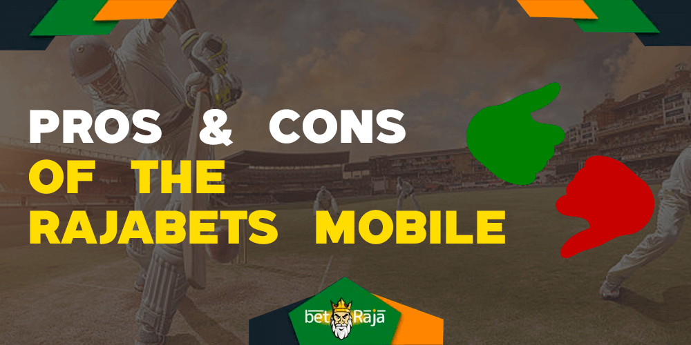 Pros & Cons of the Rajabets Mobile App