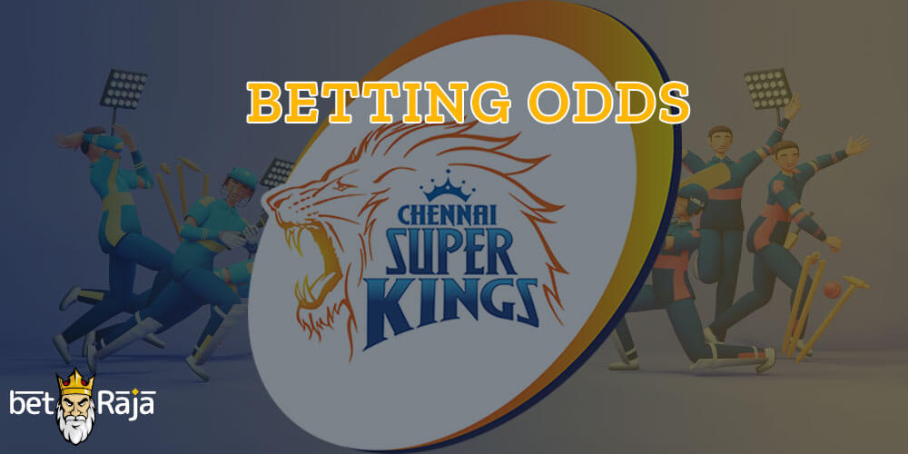 CHENNAI SUPER KINGS BETTING ODDS FOR IPL 2021