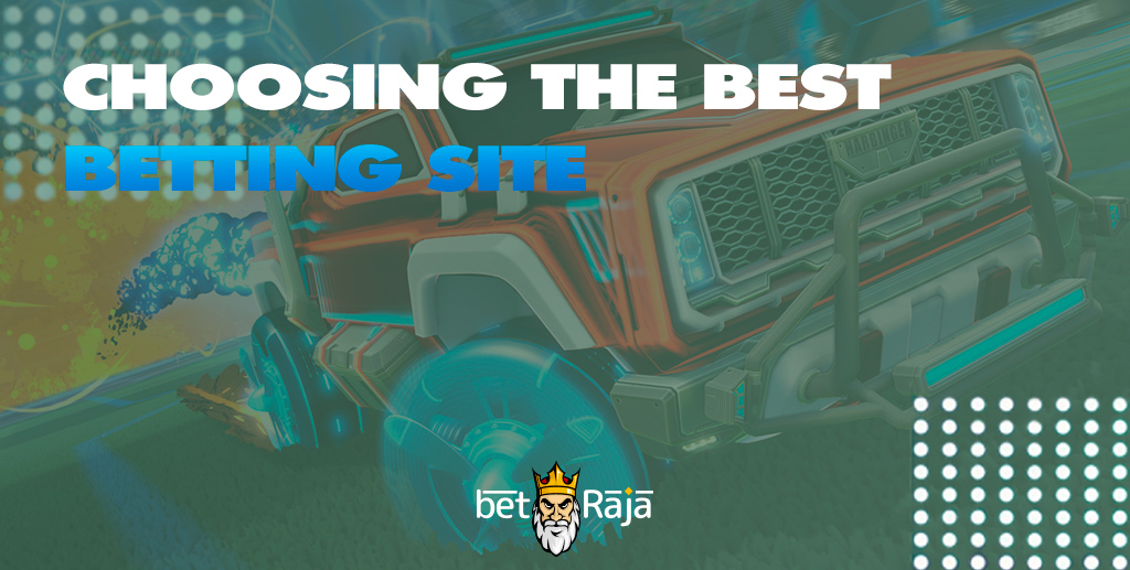 How we choose the best bookmaker to bet on Rocket League.