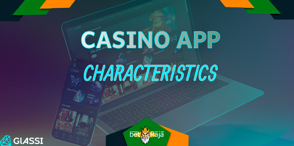 Main advantages and characteristics of the Glassi Casino application.