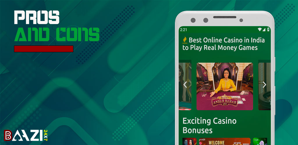 Detailed information about the advantages and disadvantages of Baazi247 mobile application.